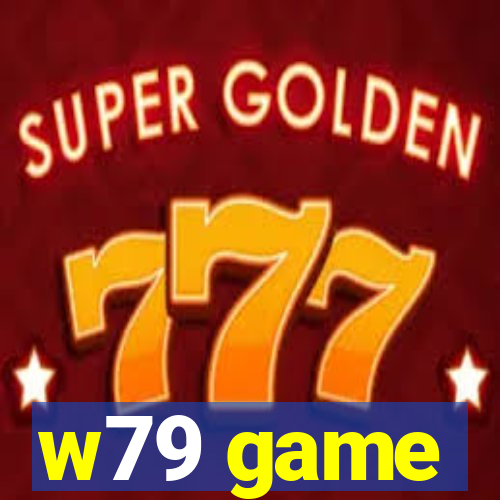 w79 game